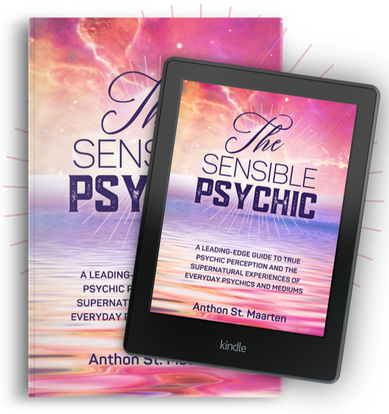 The Sensible Psychic: A Leading-Edge Guide To True Psychic Ability And The Supernatural Perception Of Everyday Psychics And Mediums